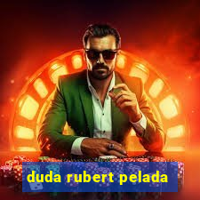 duda rubert pelada